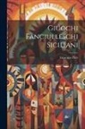 Giuseppe Pitrè - Giuochi Fanciulleschi Siciliani