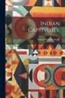 Samuel Gardner Drake - Indian Captivities