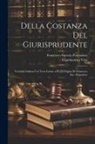 Francesco Saverio Pomodoro, Giambattista Vico - Della Costanza Del Giurisprudente: Versione Italiana Col Testo Latino a Piè Di Pagina Di Francesco Sav. Pomodoro