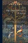 VILLENAVE, Ovide - Les Métamorphoses D'ovide: Traduction Nouvelle Avec Le Texte Latin... Suivie D'une Analyse De L'explication Des Fables