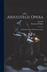 Aristotle, Immanuel Bekker - Aristotelis Opera: De Republica Libri VIII Et Oeconomica