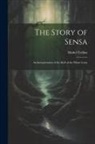 Mabel Collins - The Story of Sensa: An Interpretation of the Idyll of the White Lotus