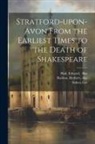 Edward Illus Huil, Sidney Lee, Herbert Railton - Stratford-upon-Avon From the Earliest Times to the Death of Shakespeare