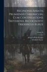 Friedrich Kurze, Abbot of Prüm Regino - Reginonis abbatis prumiensis Chronicon, cum continuatione treverensi. Recognovit Fridericus Kurze; Volume 50