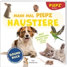 PIEPZ® Soundbücher, PAPERISH Verlag, PAPERISH Verlag - Mach mal PIEPZ® - Haustiere