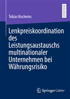 Tobias Kochems - Lenkpreiskoordination des Leistungsaustauschs multinationaler Unternehmen bei Währungsrisiko