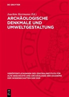 Joachim Herrmann - Archäologische Denkmale und Umweltgestaltung