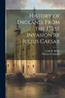 William Grimshaw, Lydia R Bailey - History of England, From the First Invasion by Julius Caesar