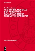Eva-Maria Langen - Technisierungsgrad der Arbeit und Qualifikation der Produktionsarbeiter
