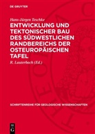 Hans-Jürgen Teschke, R. Lauterbach - Entwicklung und tektonischer Bau des südwestlichen Randbereichs der Osteuropäischen Tafel