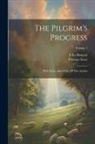 John Bunyan, Thomas Scott - The Pilgrim's Progress: With Notes, And A Life Of The Author; Volume 1