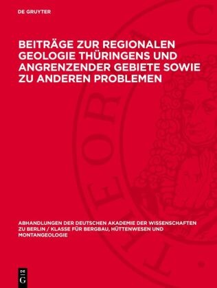 Peter Bankwitz et al., Fritz Deubel - Beiträge zur regionalen Geologie Thüringens und angrenzender Gebiete sowie zu anderen Problemen - Festschrift zum 65. Geburtstag von Fritz Deubel