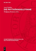 Josef Tobi¿ka, Josef Tobiska, Josef Tobiška, Wolfgang Reimann - Die Phythämagglutinine