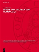 A. Leitzmann - Briefe von Wilhelm von Humboldt, I.