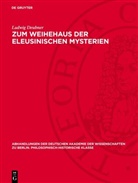 Ludwig Deubner - Zum Weihehaus der eleusinischen Mysterien