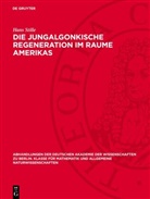 Hans Stille - Die jungalgonkische Regeneration im Raume Amerikas