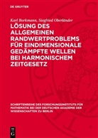 Karl Borkmann, Siegfried Oberländer - Lösung des allgemeinen Randwertproblems für eindimensionale gedämpfte Wellen bei harmonischem Zeitgesetz