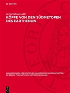 Gerhart Rodenwaldt - Köpfe von den Südmetopen des Parthenon