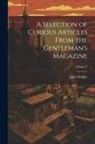 John Walker - A Selection of Curious Articles From the Gentleman's Magazine; Volume 2