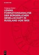 Wolfgang Küttler - Lenins Formationsanalyse der bürgerlichen Gesellschaft in Rußland vor 1905