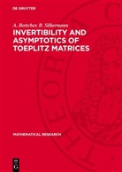 A. Bottcher, B. Silbermann - Invertibility and Asymptotics of Toeplitz Matrices