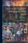 Jean-Baptiste Dumas - Traité De Chimie Appliquée Aux Arts; Volume 2