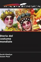 Ruchi Kholiya, Susan Paul - Storia del costume mondiale