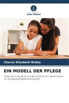 Sharon Elizabeth Bobby - EIN MODELL DER PFLEGE