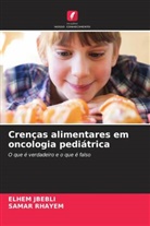 Elhem Jbebli, SAMAR RHAYEM - Crenças alimentares em oncologia pediátrica