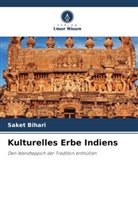 Saket Bihari - Kulturelles Erbe Indiens