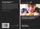 Elhem Jbebli, Samar Rhayem - Creencias alimentarias en oncología pediátrica