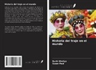 Ruchi Kholiya, Susan Paul - Historia del traje en el mundo