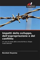 Bereket Keyema - Impatti dello sviluppo, dell'espropriazione e del conflitto