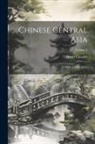 Henry Lansdell - Chinese Central Asia: A Ride to Little Tibet; Volume 2