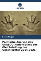 Sarah Nagel - Politische Analyse des UNESCO-Aktionsplans zur Gleichstellung der Geschlechter 2014-2021