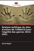 Sarah Nagel - Analyse politique du plan d'action de l'UNESCO pour l'égalité des genres 2014-2021