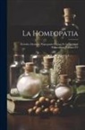 Anonymous - La Homeopatia: Periodico Mensuale Propoganda Organo De La Sociedad Hahnemann, Volumes 8-9