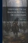 Pascal Adrien - Histoire De La Maison Royale De Lusignan