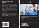 Adiba Iskandarova, Akbar Kuryazov, Yusuf Sobirov - Plantas medicinales y su uso en odontología