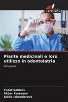 Adiba Iskandarova, Akbar Kuryazov, Yusuf Sobirov - Piante medicinali e loro utilizzo in odontoiatria