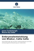 Bharat Raj Subba, Jawan Tumbahangfe - Embryonalentwicklung von Bhakur, Catla Catla