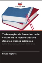 Firuza Hajitova - Technologies de formation de la culture de la lecture créative dans les classes primaires