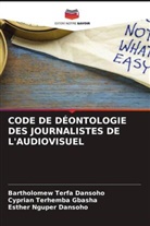 Bartholomew Terfa Dansoho, Esther Nguper Dansoho, Cyprian Terhemba Gbasha - CODE DE DÉONTOLOGIE DES JOURNALISTES DE L'AUDIOVISUEL