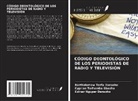 Bartholomew Terfa Dansoho, Esther Nguper Dansoho, Cyprian Terhemba Gbasha - CÓDIGO DEONTOLÓGICO DE LOS PERIODISTAS DE RADIO Y TELEVISIÓN