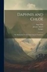 Jacques Amyot, Angel Day, Longus - Daphnis and Chloe: The Elizabethan Version From Amyot's Translation