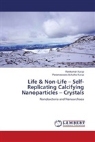 Parameswara Achutha Kurup, Ravikumar Kurup - Life & Non-Life - Self-Replicating Calcifying Nanoparticles - Crystals