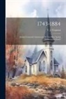 T. J. Ferguson - 1743-1884: Sesqui-centennial Anniversary Of The Silver Spring Presbyterian Church