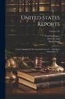 Henry Putzel, John Chandler Bancroft Davis, United States Supreme Court - United States Reports: Cases Adjudged In The Supreme Court At ... And Rules Announced At ...; Volume 126
