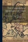 Baron John Emerich Edward Dalberg Acton, Ernest Alfred Benians - The Cambridge Modern History: Planned By The Late Lord Acton; Volume 9