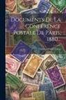 Universal Postal Union - Documents De La Conférence Postale De Paris. 1880